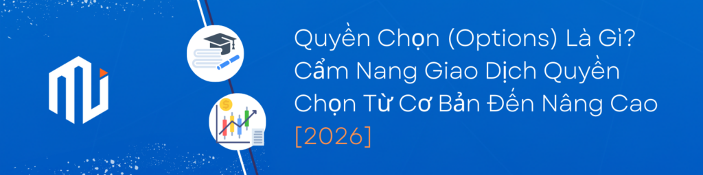 Quyền Chọn (Options) Là Gì Cẩm Nang Giao Dịch Quyền Chọn Từ Cơ Bản Đến Nâng Cao