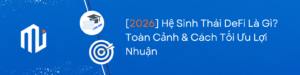 Hệ Sinh Thái DeFi Là Gì