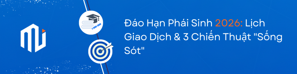 Xem ngay lịch đáo hạn phái sinh 2026 chi tiết từng tháng. Hướng dẫn cách tính giá thanh toán mới nhất và chiến thuật Long/Short né bẫy ATC hiệu quả.