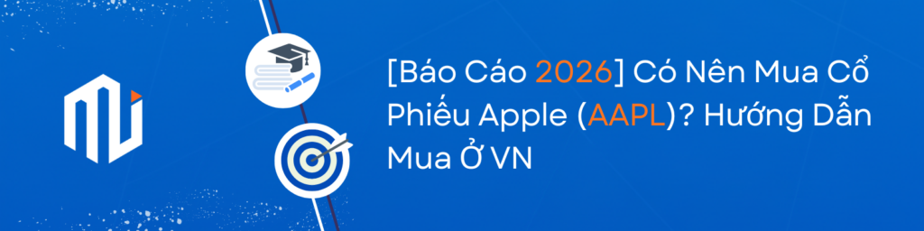 [Báo Cáo 2026] Có Nên Mua Cổ Phiếu Apple (AAPL)