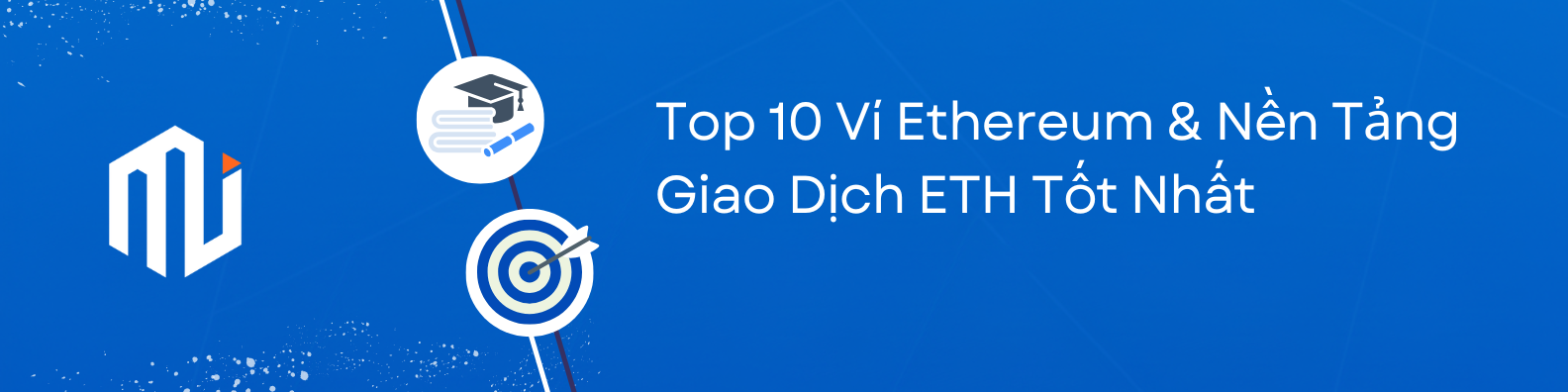 Top 10 Ví Ethereum & Nền Tảng Giao Dịch ETH Tốt Nhất