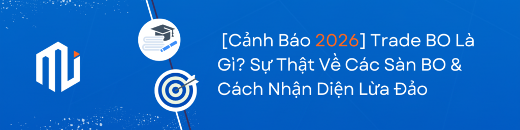 Trade BO Là Gì Sự Thật Về Các Sàn BO