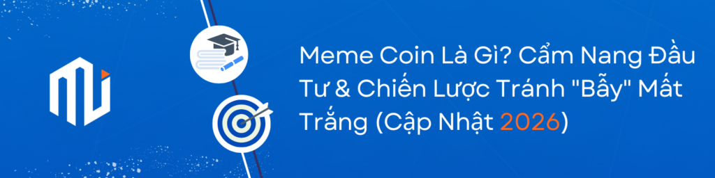 Meme Coin Là Gì? Cẩm Nang Đầu Tư & Chiến Lược Tránh "Bẫy" Mất Trắng