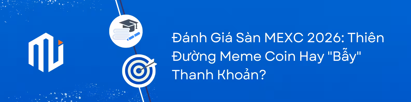 Đánh Giá Sàn MEXC 2026 Thiên Đường Meme Coin Hay Bẫy Thanh Khoản