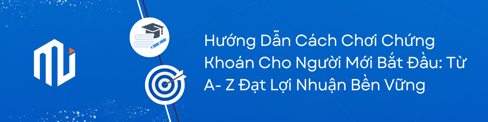Hướng Dẫn Cách Chơi Chứng Khoán Cho Người Mới Bắt Đầu