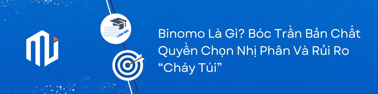 Binomo Là Gì? Bóc Trần Bản Chất Quyền Chọn Nhị Phân Và Rủi Ro “Cháy Túi”